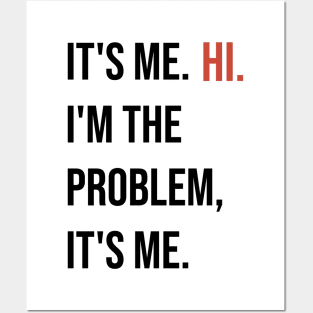 Swift: It's me hi. I'm the problem it's me. Posters and Art